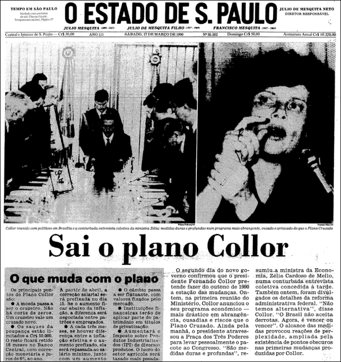 O Plano Collor não cortou zeros, mas mudou o nome da moeda novamente para Cruzeiro. E confiscou a poupança também