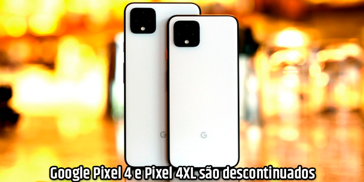 Google Pixel 4 e Pixel 4 XL são descontinuados