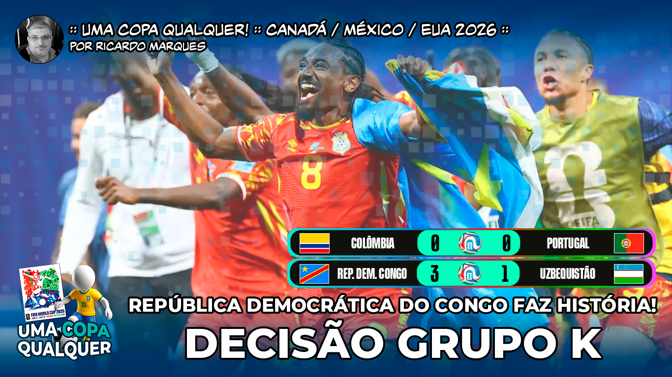 260627_uma-copa-qualquer_grupo-k_000